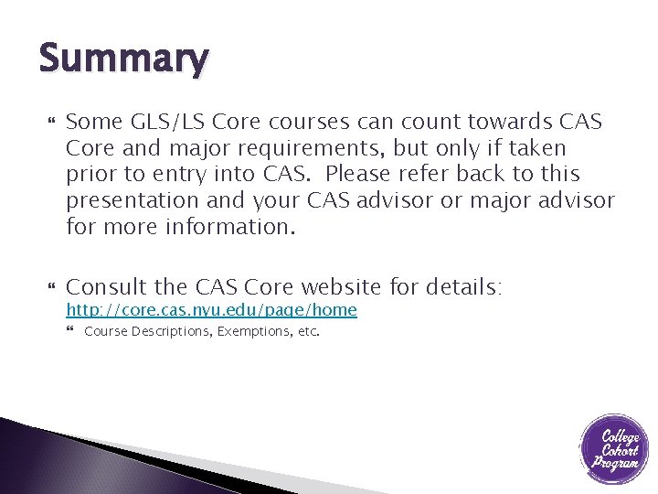 Summary Some GLS/LS Core courses can count towards CAS Core and major requirements, but