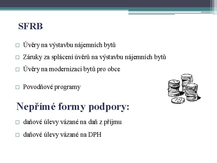 14 SFRB � Úvěry na výstavbu nájemních bytů � Záruky za splácení úvěrů na