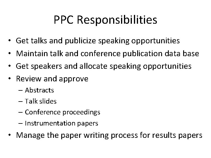 PPC Responsibilities • • Get talks and publicize speaking opportunities Maintain talk and conference