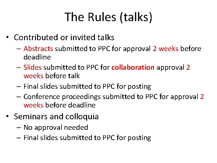 The Rules (talks) • Contributed or invited talks – Abstracts submitted to PPC for