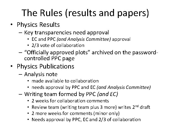 The Rules (results and papers) • Physics Results – Key transparencies need approval •