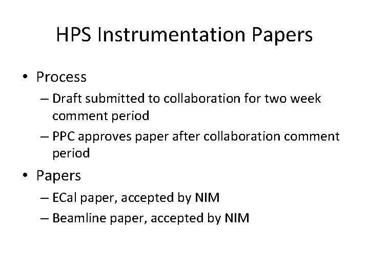 HPS Instrumentation Papers • Process – Draft submitted to collaboration for two week comment