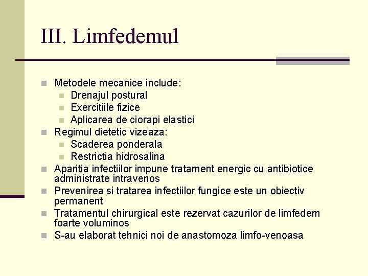 III. Limfedemul n Metodele mecanice include: Drenajul postural n Exercitiile fizice n Aplicarea de III. Limfedemul n Metodele mecanice include: Drenajul postural n Exercitiile fizice n Aplicarea de