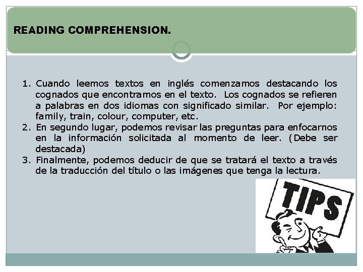 READING COMPREHENSION. 1. Cuando leemos textos en inglés comenzamos destacando los cognados que encontramos