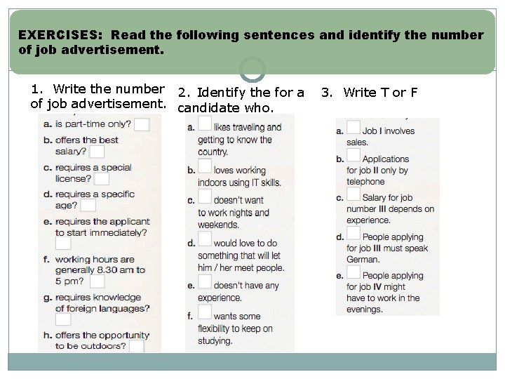 EXERCISES: Read the following sentences and identify the number of job advertisement. 1. Write