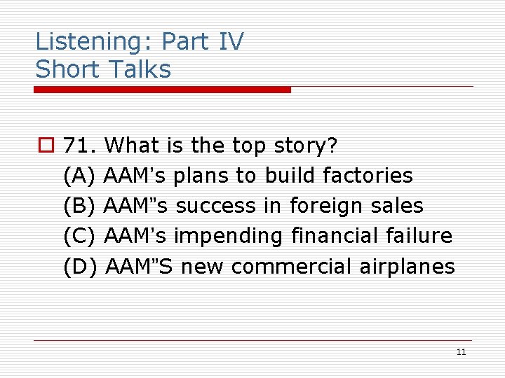 Listening: Part IV Short Talks o 71. What is the top story? (A) AAM’s