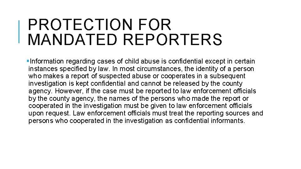 PROTECTION FOR MANDATED REPORTERS §Information regarding cases of child abuse is confidential except in