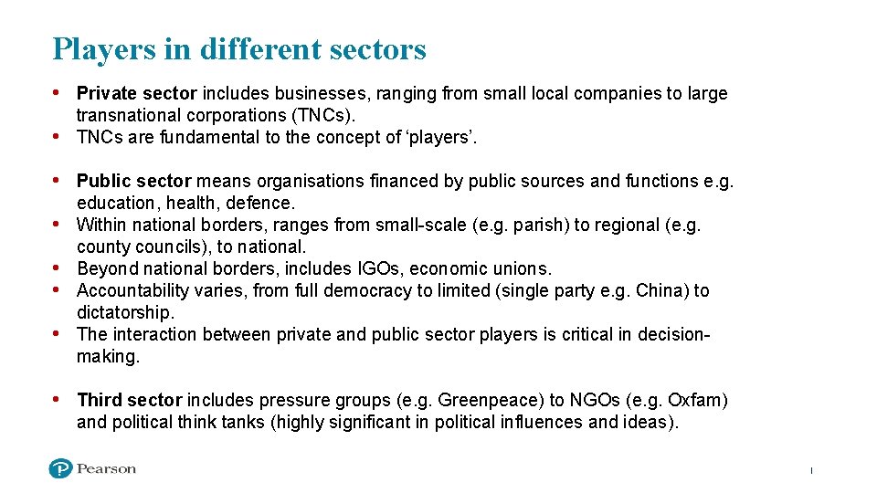Players in different sectors • Private sector includes businesses, ranging from small local companies