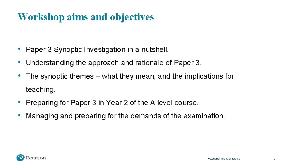 Workshop aims and objectives • Paper 3 Synoptic Investigation in a nutshell. • Understanding