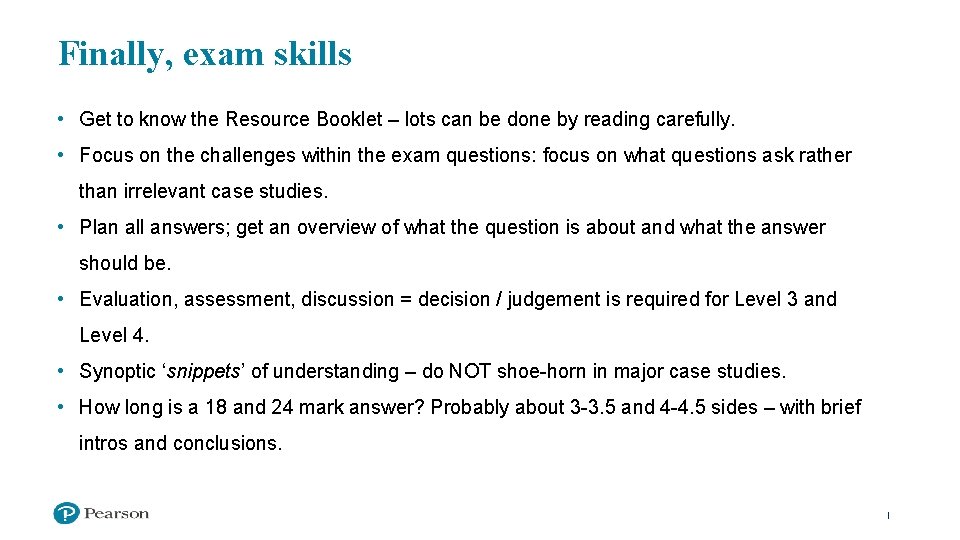 Finally, exam skills • Get to know the Resource Booklet – lots can be