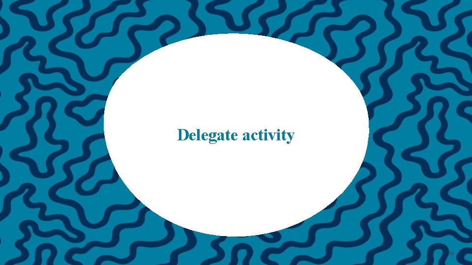 Delegate activity 23 