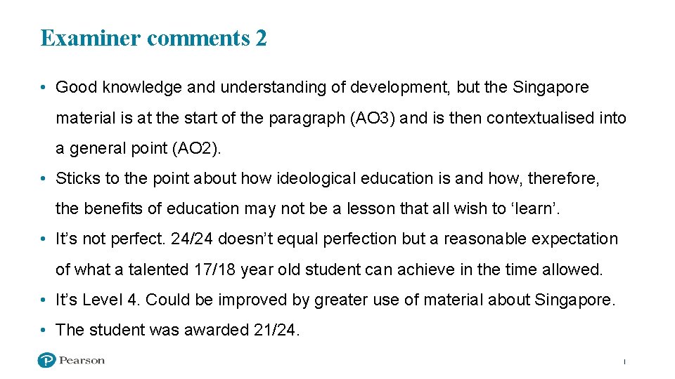 Examiner comments 2 • Good knowledge and understanding of development, but the Singapore material