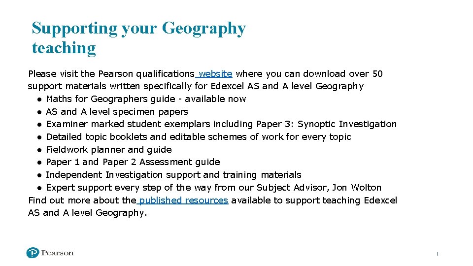 Supporting your Geography teaching Please visit the Pearson qualifications website where you can download