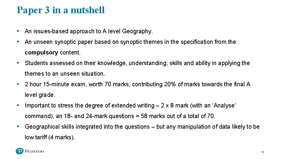 Paper 3 in a nutshell • An issues-based approach to A level Geography. •