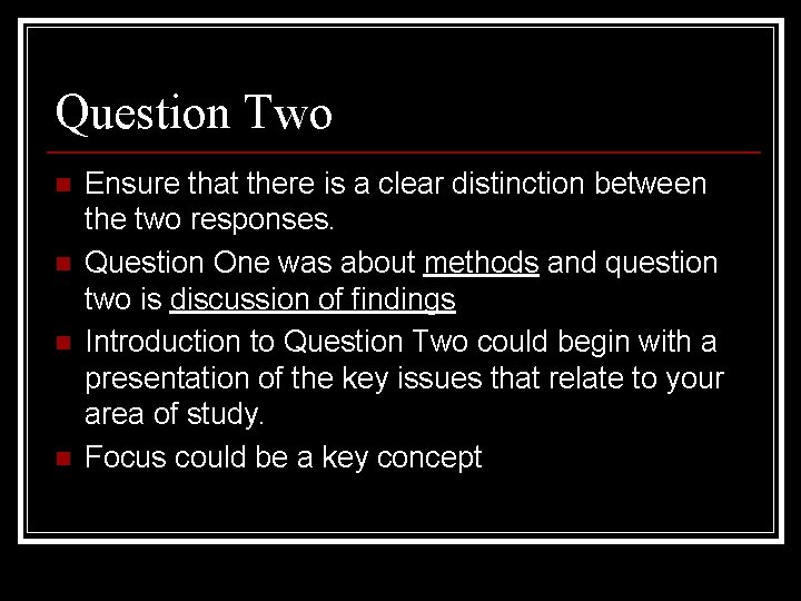 Question Two n n Ensure that there is a clear distinction between the two