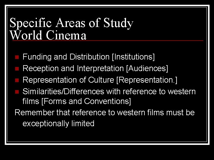 Specific Areas of Study World Cinema Funding and Distribution [Institutions] n Reception and Interpretation