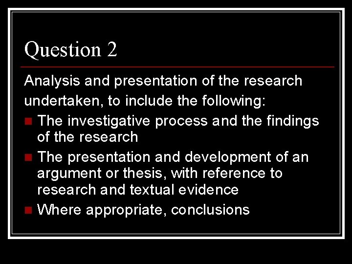 Question 2 Analysis and presentation of the research undertaken, to include the following: n