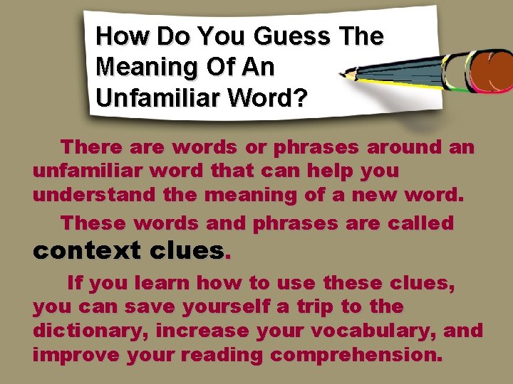 How Do You Guess The Meaning Of An Unfamiliar Word? There are words or