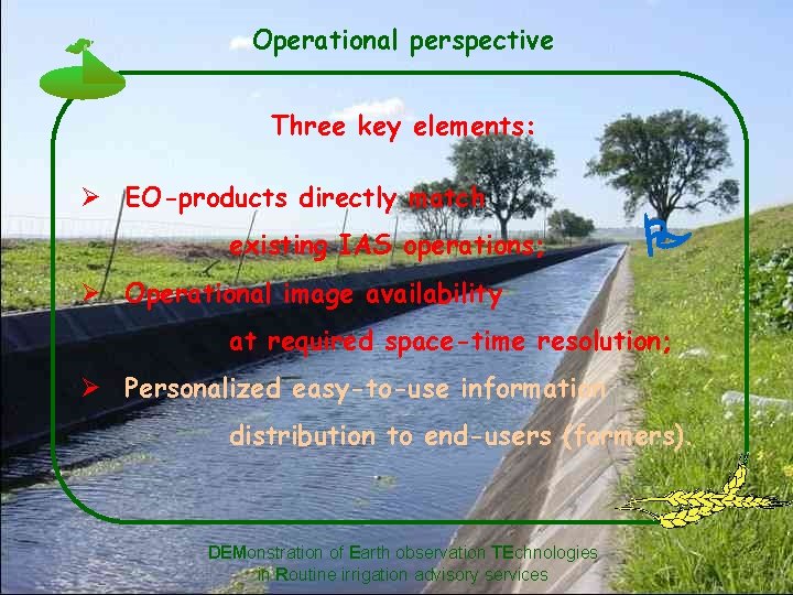 Operational perspective Three key elements: Ø EO-products directly match existing IAS operations; Ø Operational