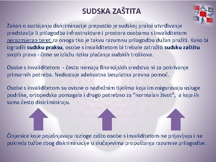 SUDSKA ZAŠTITA Zakon o suzbijanju diskriminacije prepustio je sudskoj praksi utvrđivanje predstavlja li prilagodba