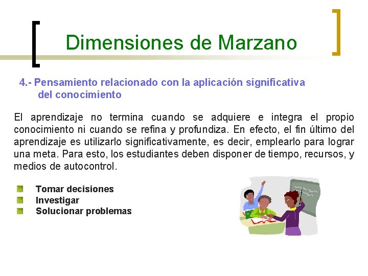 Dimensiones de Marzano 4. - Pensamiento relacionado con la aplicación significativa del conocimiento El