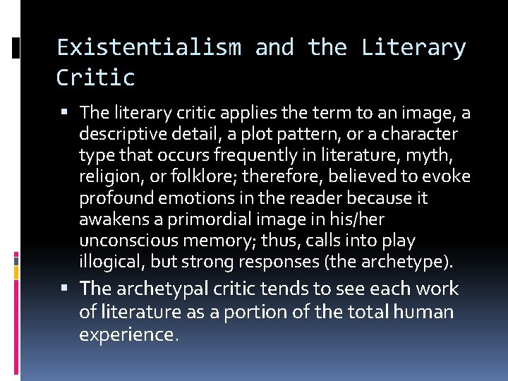 Existentialism and the Literary Critic The literary critic applies the term to an image,