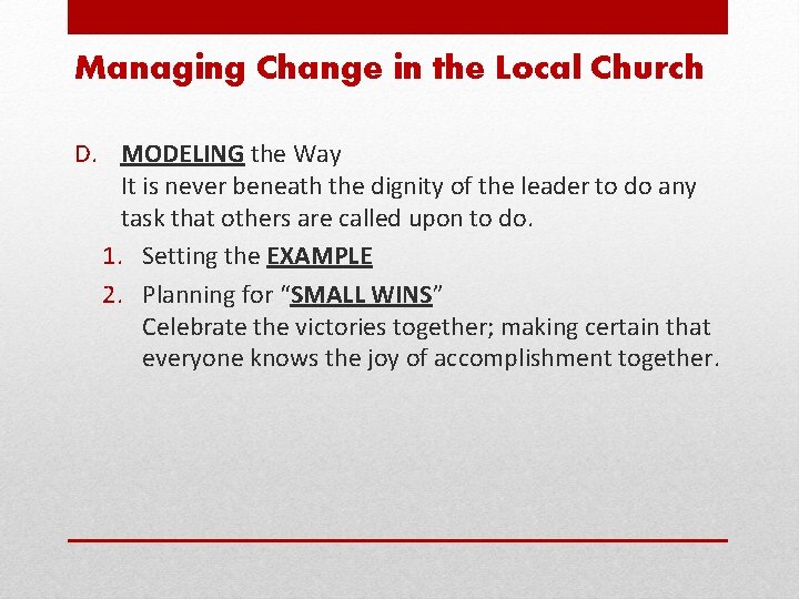 Managing Change in the Local Church D. MODELING the Way It is never beneath