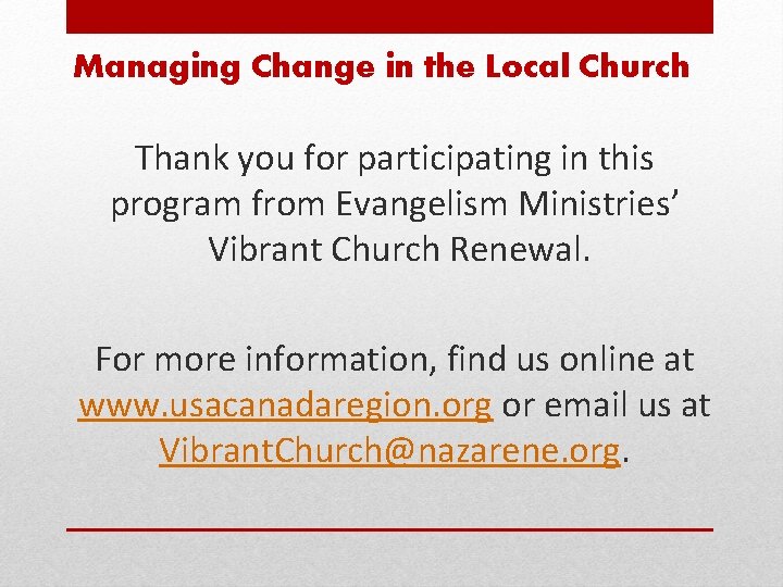 Managing Change in the Local Church Thank you for participating in this program from