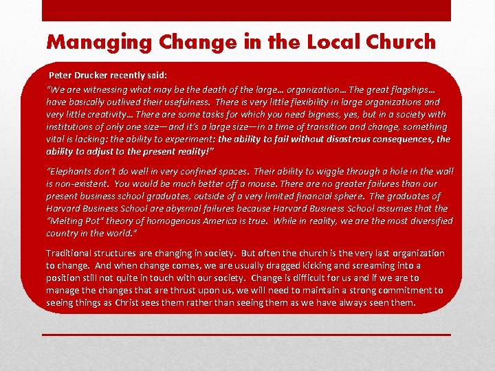 Managing Change in the Local Church Peter Drucker recently said: “We are witnessing what