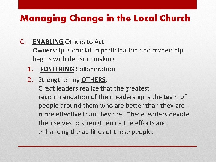 Managing Change in the Local Church C. ENABLING Others to Act Ownership is crucial