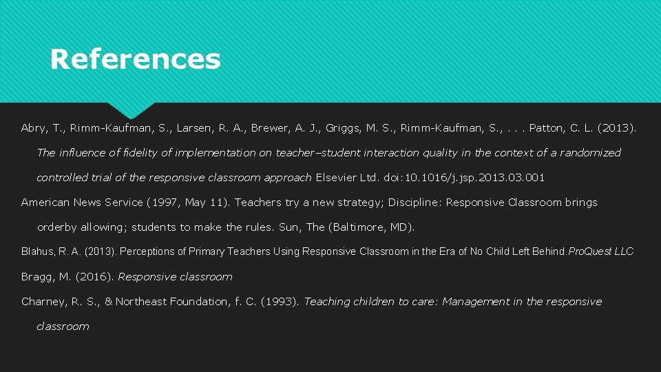 References Abry, T. , Rimm-Kaufman, S. , Larsen, R. A. , Brewer, A. J.