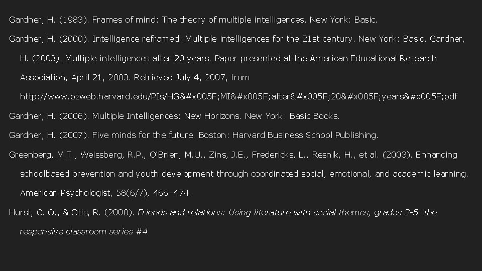 Gardner, H. (1983). Frames of mind: The theory of multiple intelligences. New York: Basic.