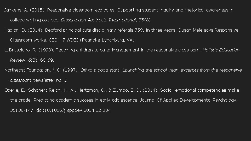 Jankens, A. (2015). Responsive classroom ecologies: Supporting student inquiry and rhetorical awareness in college