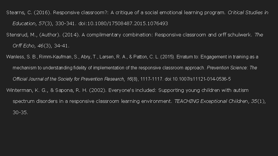 Stearns, C. (2016). Responsive classroom? : A critique of a social emotional learning program.