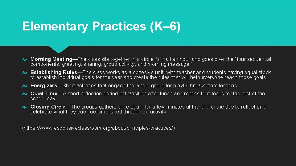 Elementary Practices (K– 6) Morning Meeting—The class sits together in a circle for half