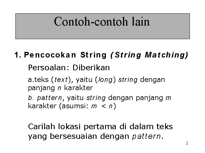 Contoh-contoh lain 1. Pe n cocok a n St r in g ( St