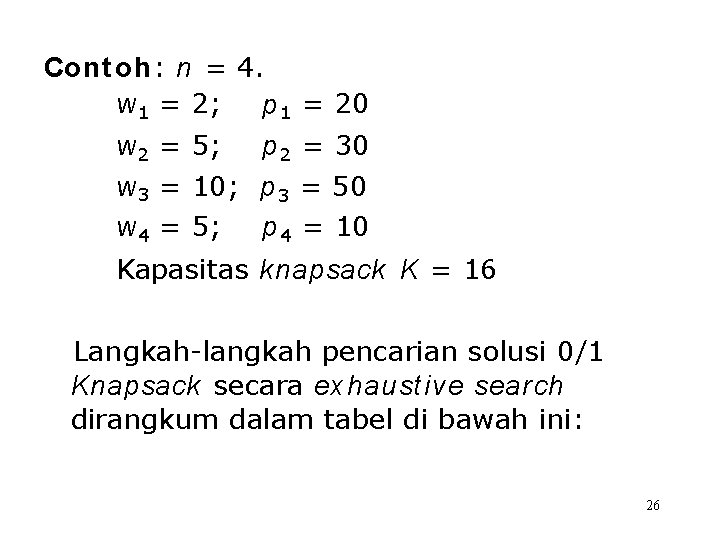 Con t oh: n = 4. w 1 = 2; p 1 = 20