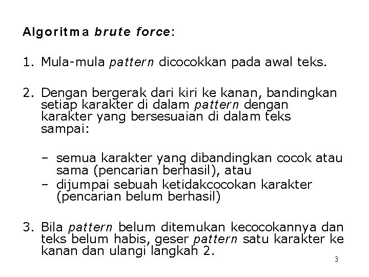 Algor it m a br u t e for ce : 1. Mula-mula pat