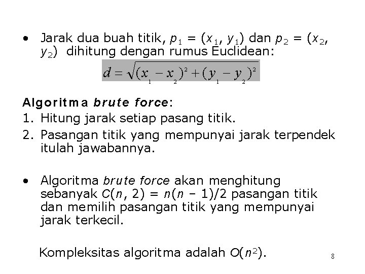  • Jarak dua buah titik, p 1 = (x 1, y 1) dan