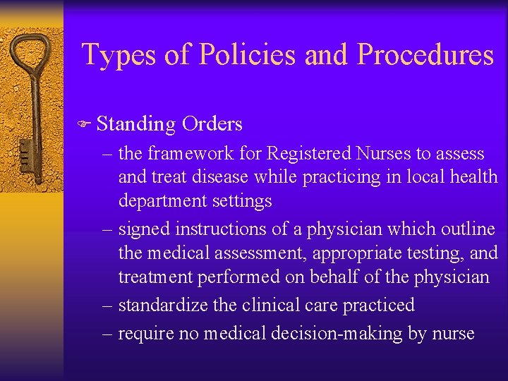 Types of Policies and Procedures F Standing Orders – the framework for Registered Nurses