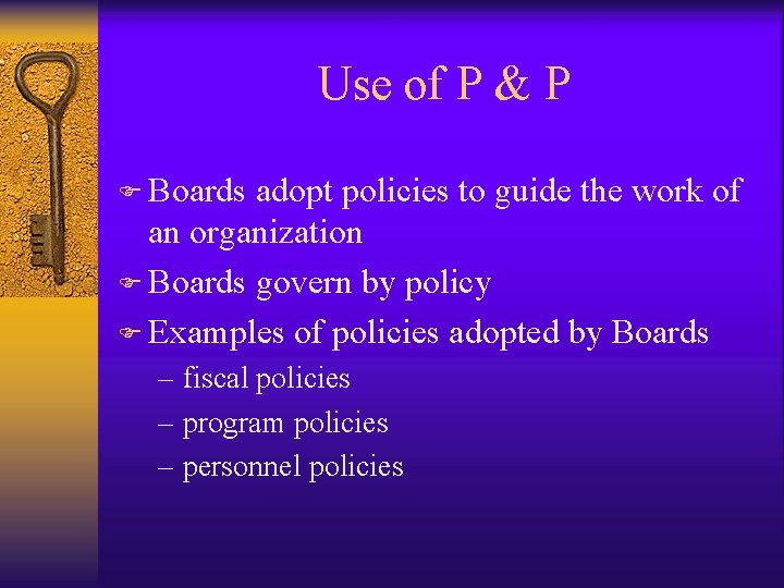 Use of P & P F Boards adopt policies to guide the work of