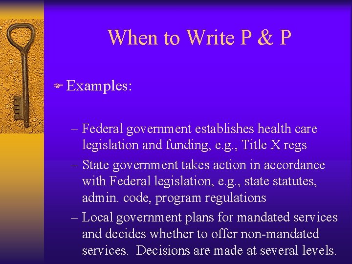 When to Write P & P F Examples: – Federal government establishes health care