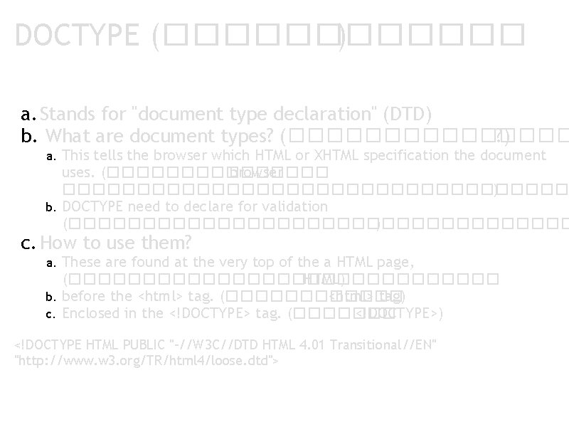 DOCTYPE (������ ) a. Stands for "document type declaration" (DTD) b. What are document