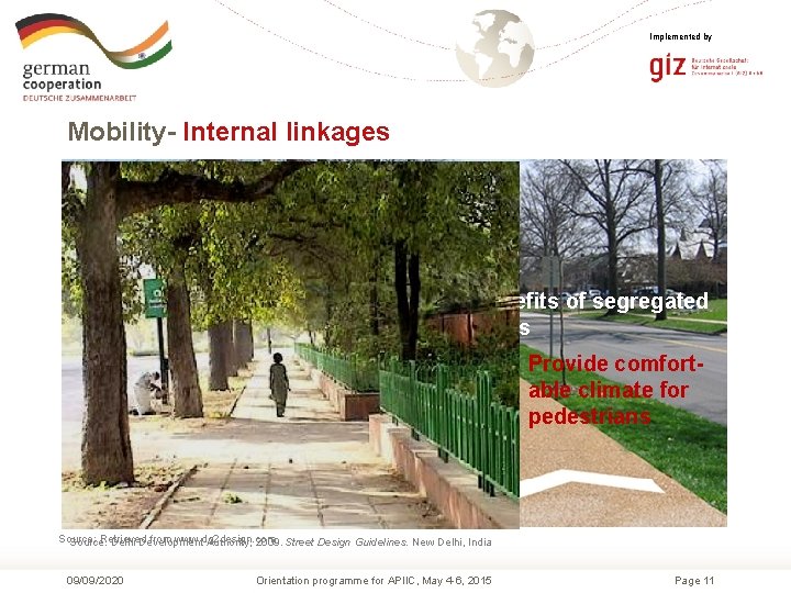 Implemented by Mobility- Internal linkages Benefits of segregated paths Provide comfortable climate for pedestrians