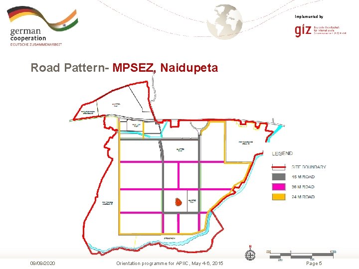 Implemented by Road Pattern- MPSEZ, Naidupeta 09/09/2020 Orientation programme for APIIC, May 4 -6,