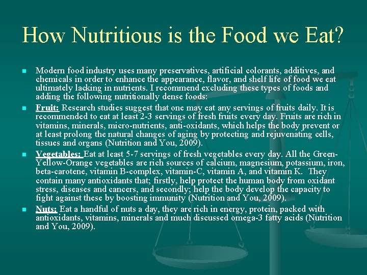 How Nutritious is the Food we Eat? n n Modern food industry uses many