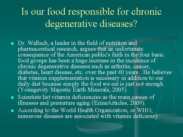 Is our food responsible for chronic degenerative diseases? n n n Dr. Wallach, a