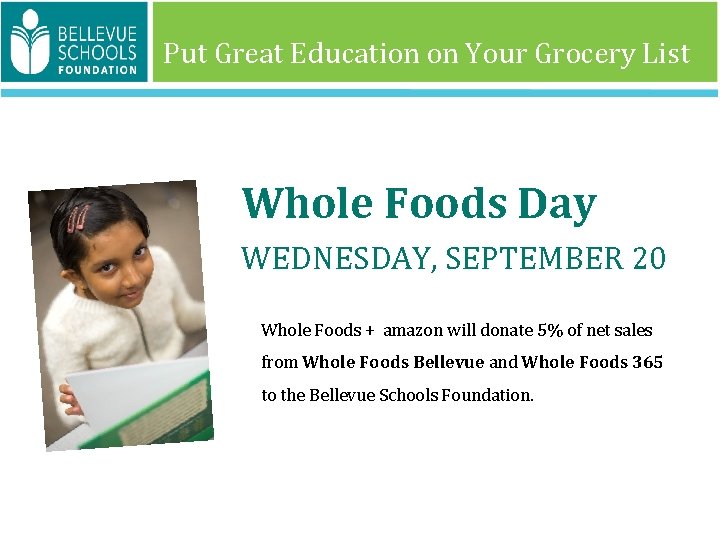 Put Great Education on Your Grocery List Whole Foods Day WEDNESDAY, SEPTEMBER 20 Whole