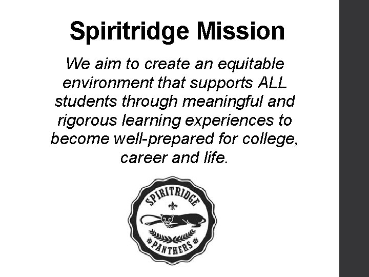 Spiritridge Mission We aim to create an equitable environment that supports ALL students through
