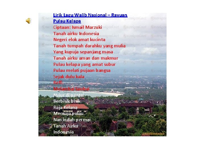 Lirik Lagu Wajib Nasional – Rayuan Pulau Kelapa Ciptaan: Ismail Marzuki Tanah airku Indonesia
